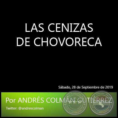 LAS CENIZAS DE CHOVORECA - Por ANDRS COLMN GUTIRREZ - Sbado, 28 de Septiembre de 2019